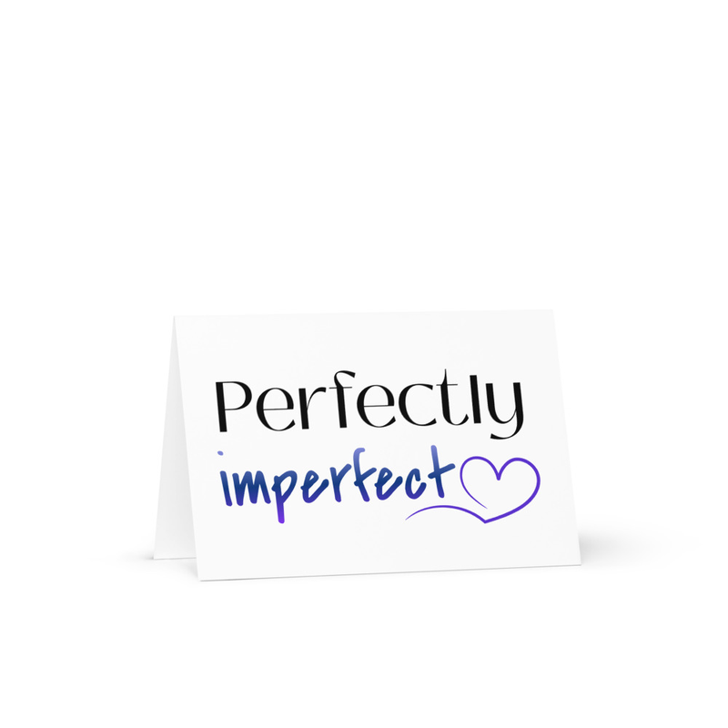 Perfectly imperfect Greeting card