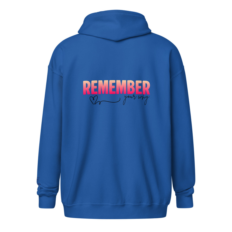 Remember your why heavy blend zip hoodie