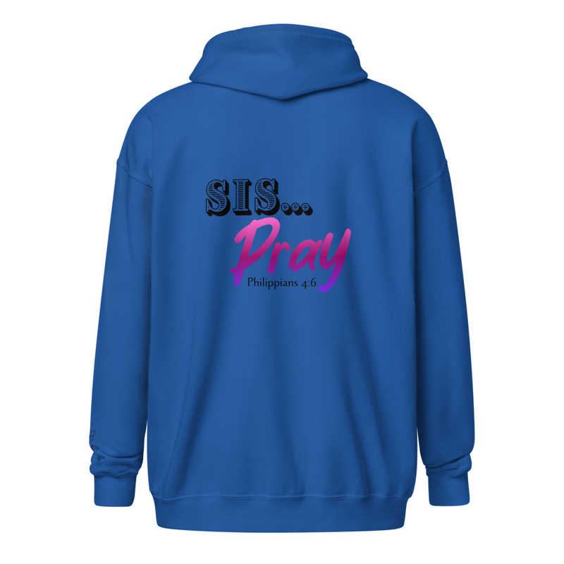 Sis... Pray heavy blend zip hoodie