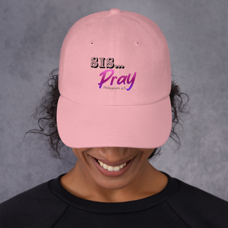 Sis...Pray Dad hat