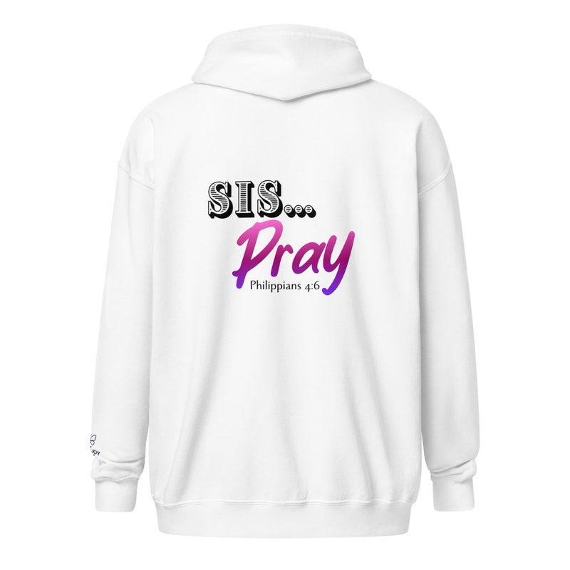 Sis... Pray heavy blend zip hoodie