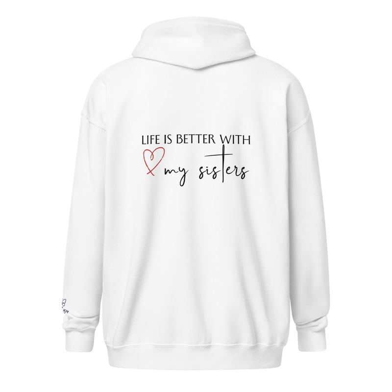 Life is better with my sisters heavy blend zip hoodie
