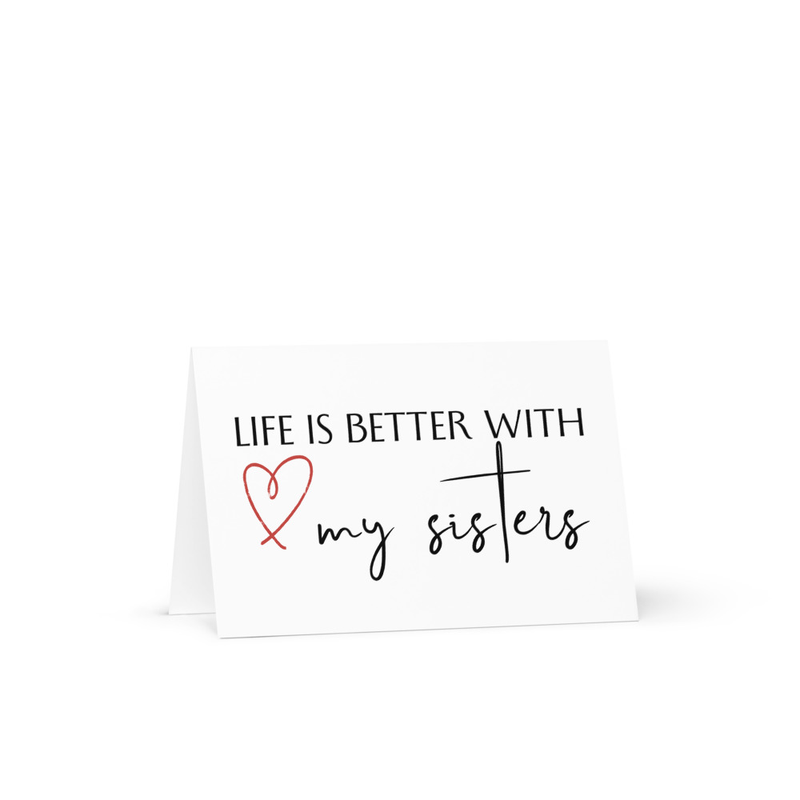 Life is better with my sisters Greeting card