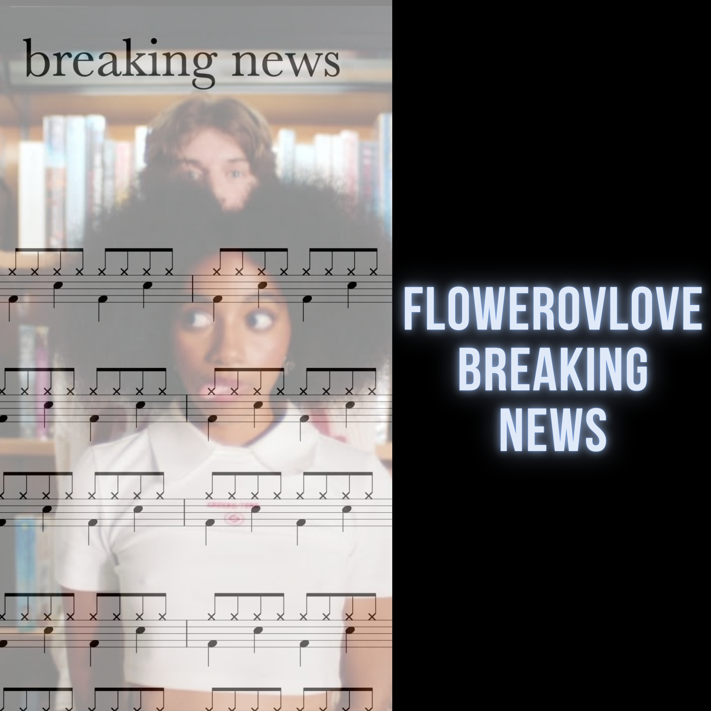 flowerovlove - breaking news