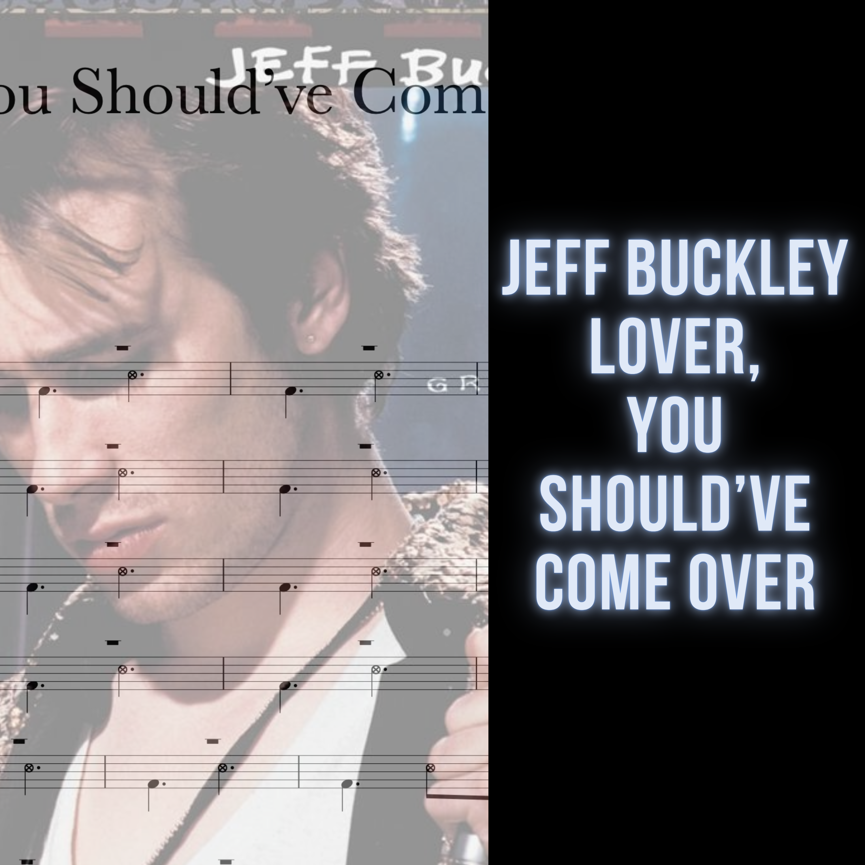 Jeff Buckley - Lover, You Should’ve Come Over