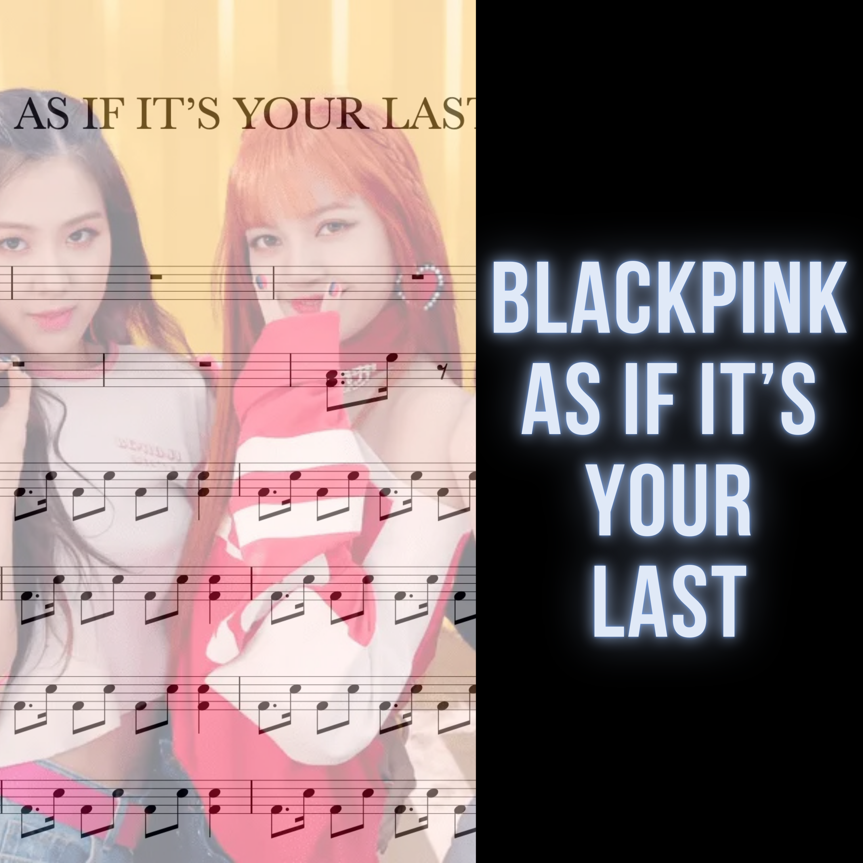 BLACKPINK - AS IF IT'S YOUR LAST