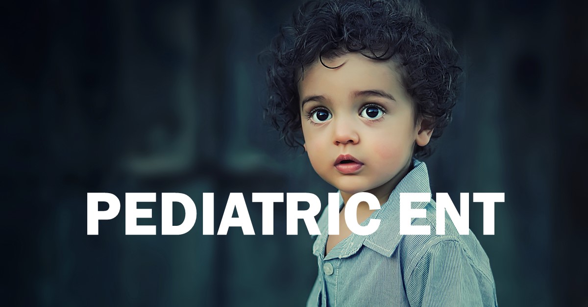 PEDIATRIC ENT consultation services
