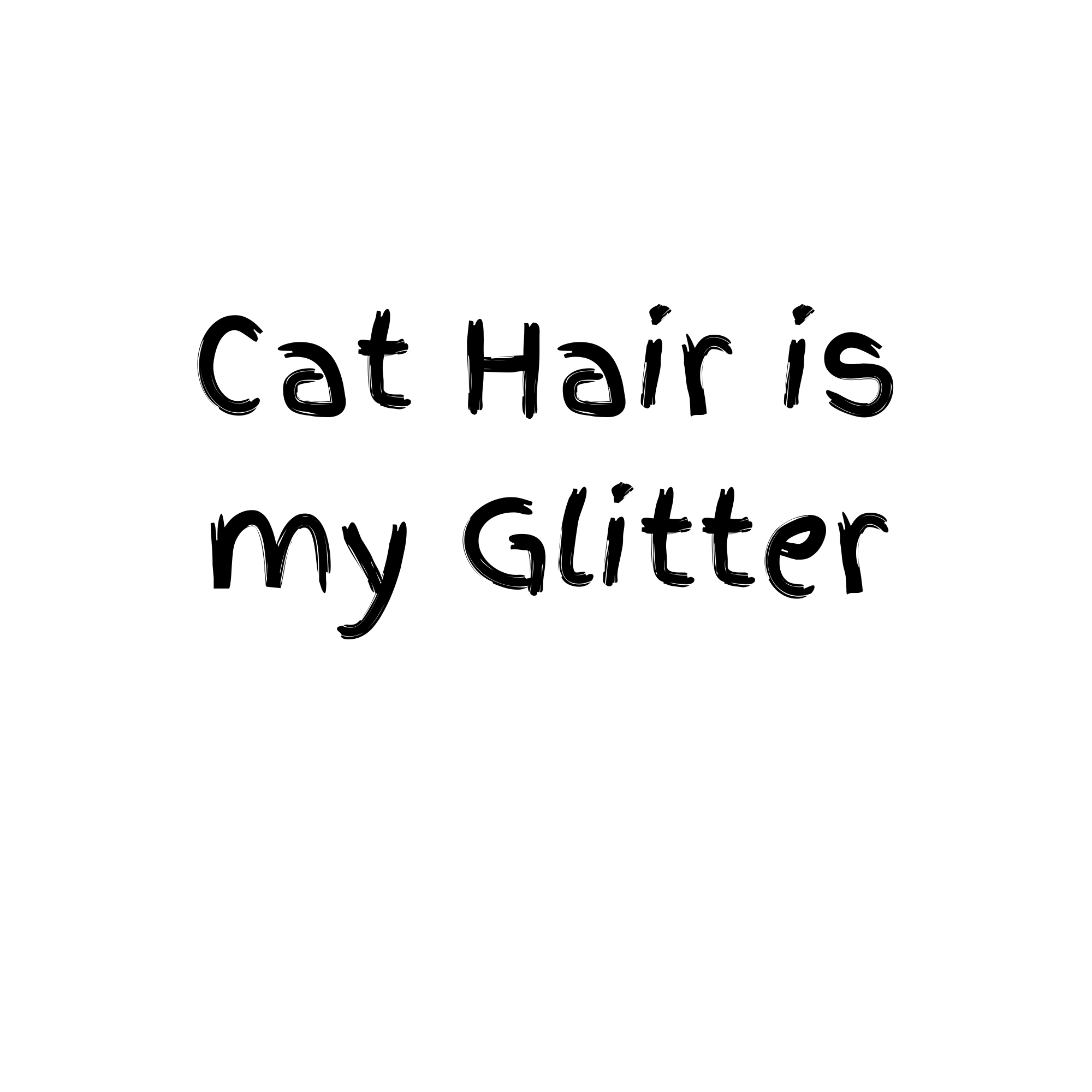 Cat Hair is My Glitter 12 by 12
