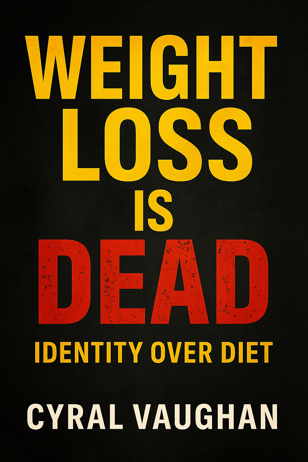 WEIGHT LOSS IS DEAD