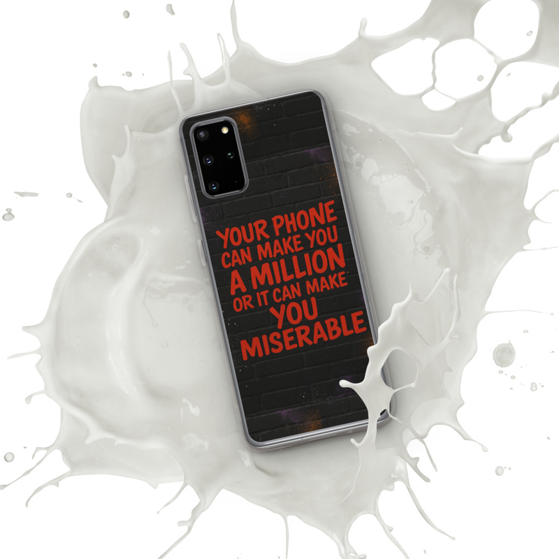 Clear Case for Samsung® Your phone Can Make You a Million or It can Make You Miserable