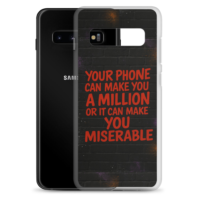 Clear Case for Samsung® Your phone Can Make You a Million or It can Make You Miserable