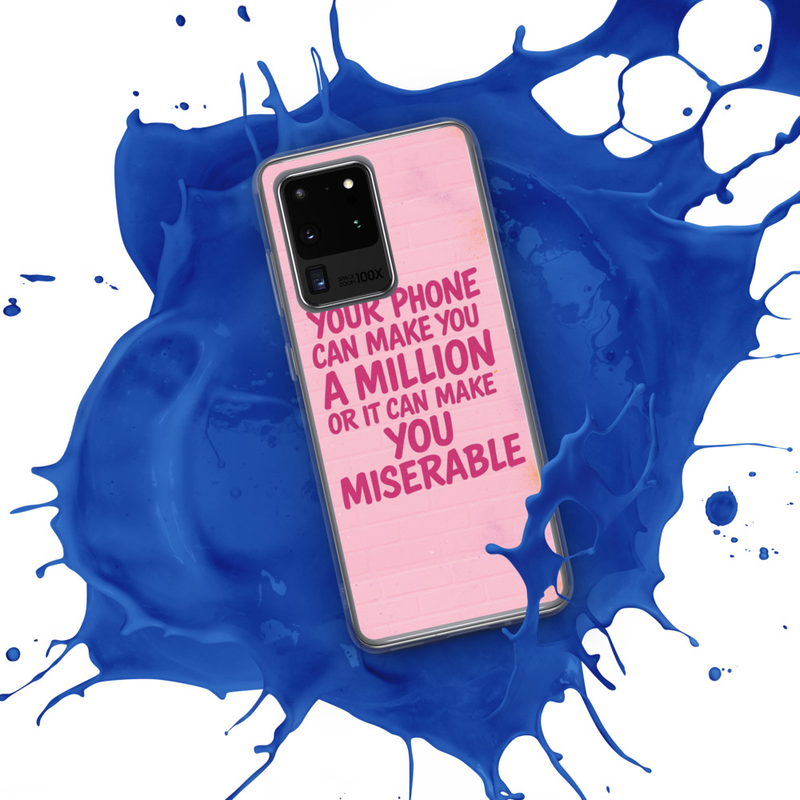 Clear Case for Samsung® Your Phone Can make You a Million or It Can Make You Miserable
