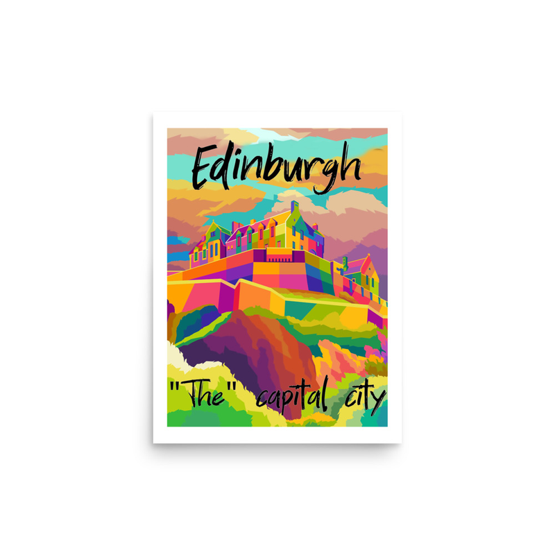 Edinburgh Castle: "The" Capital City - Pop Art Print