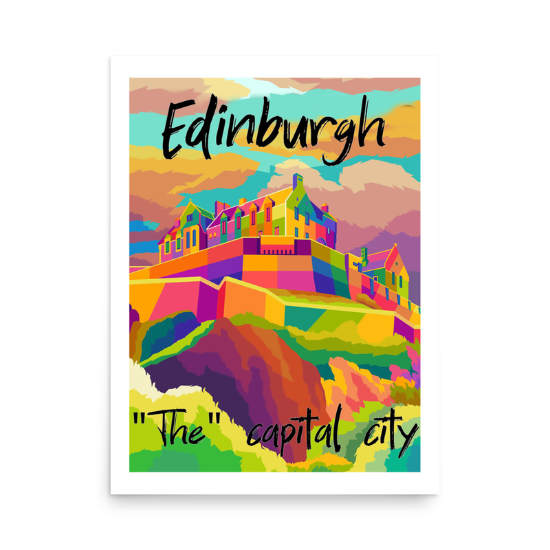 Edinburgh Castle: "The" Capital City - Pop Art Print