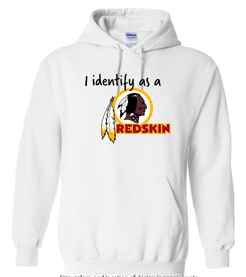White "I identify as a redskin" Hoodie