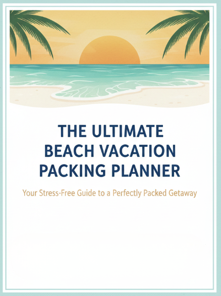 The Ultimate Beach Vacation Packing Planner