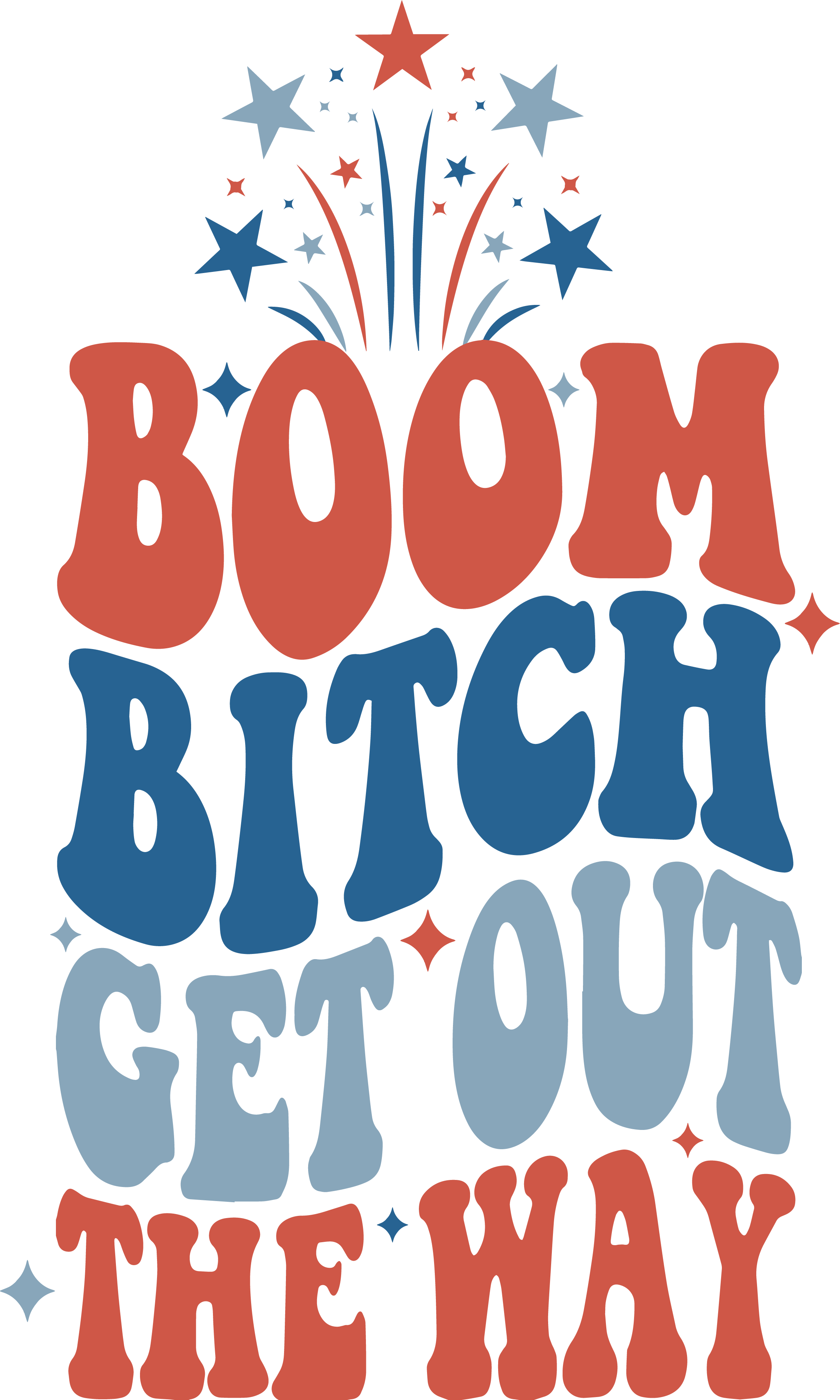 Boom Bitch Get Out The Way Graphic Tee DTF