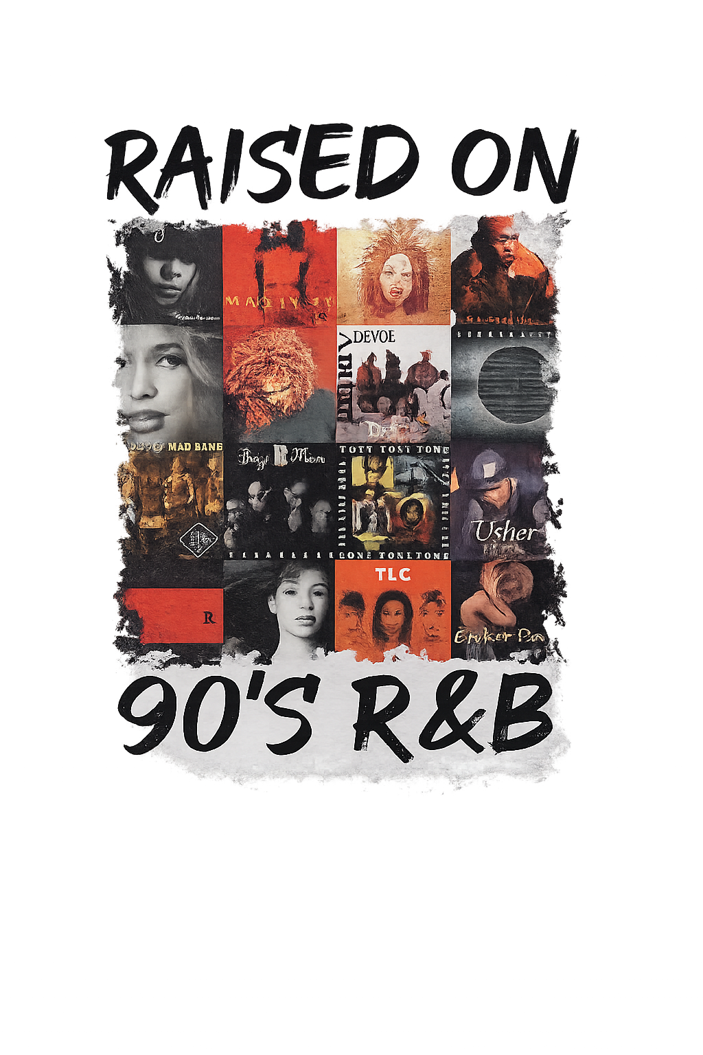 Raised On 90's R&B DTF