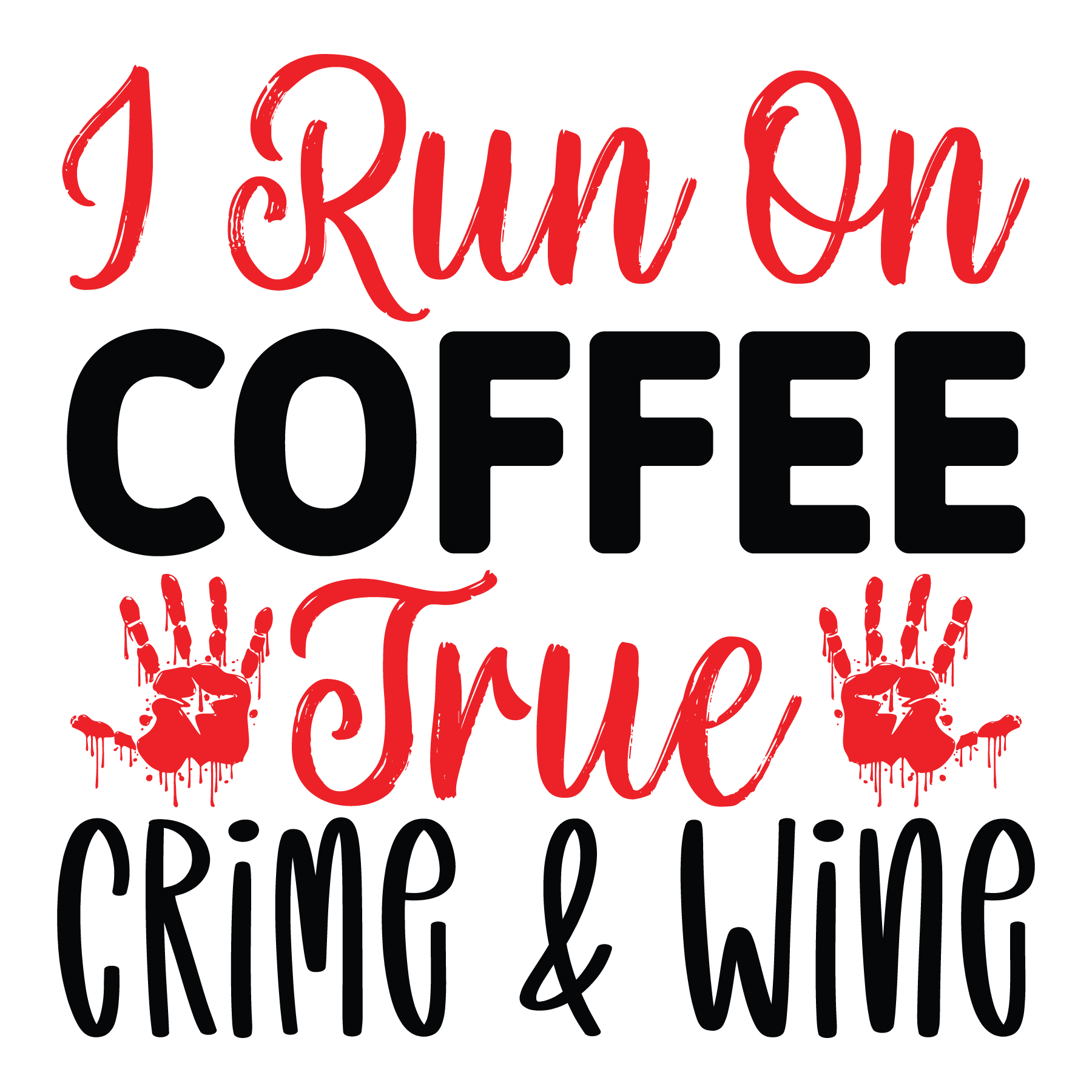 True Crime Coffee & Wine Quote DTF