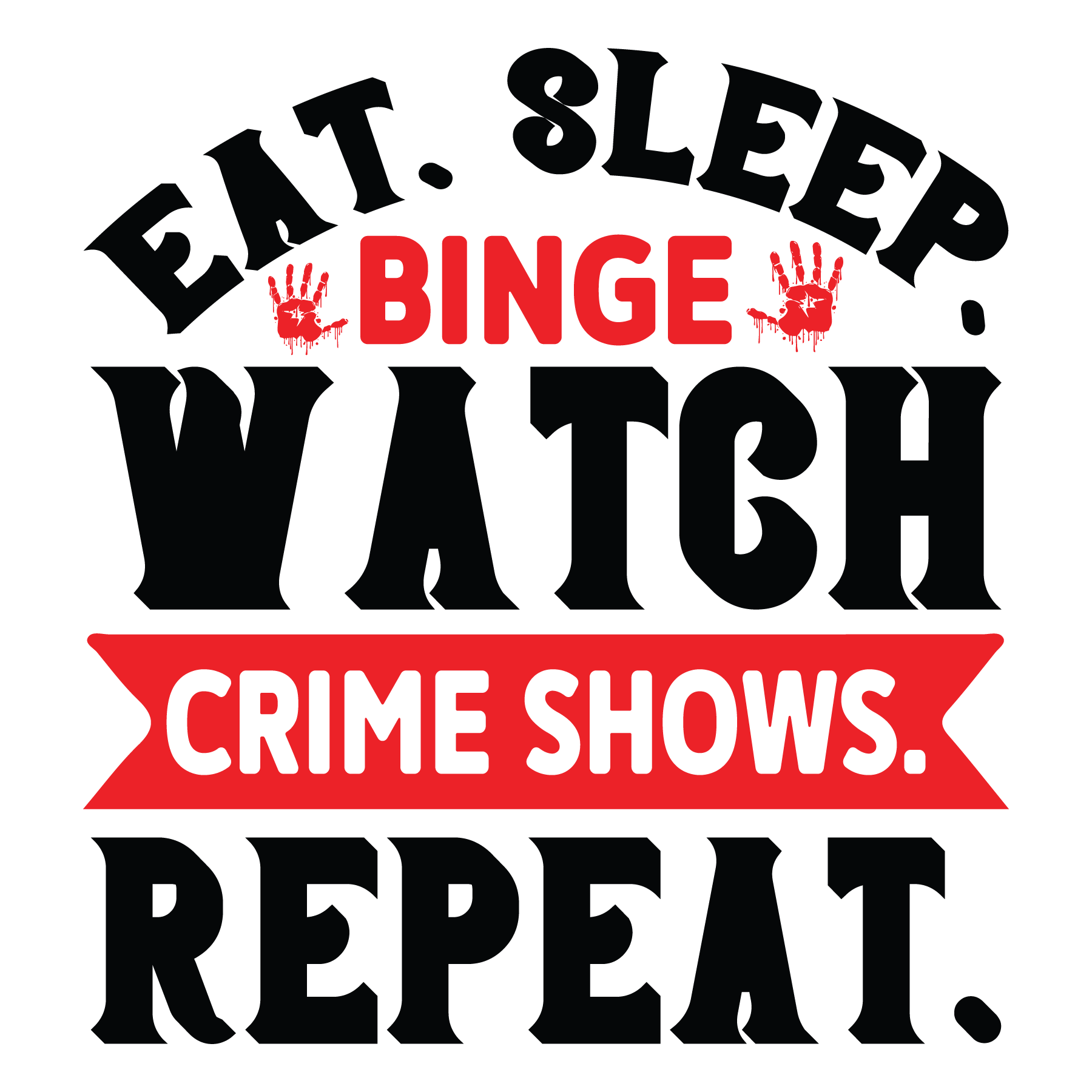 Binge Watch Crime Shows DTF