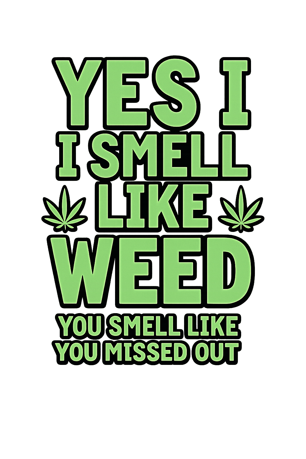 Weed Slogan DTF