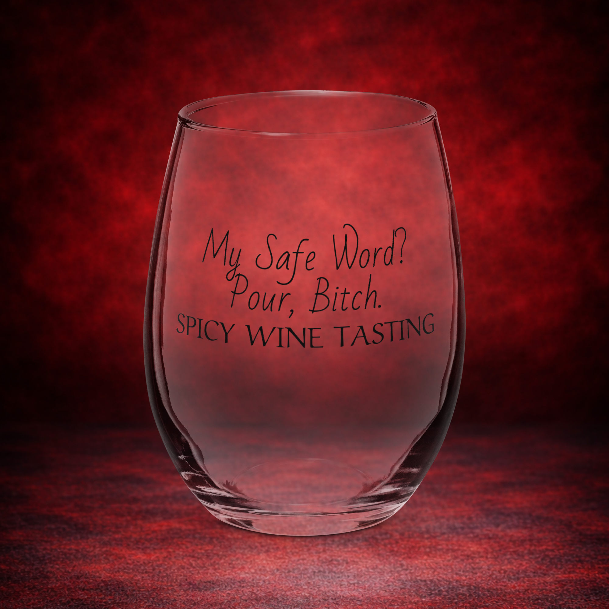 My Safe Word? Pour, Bitch