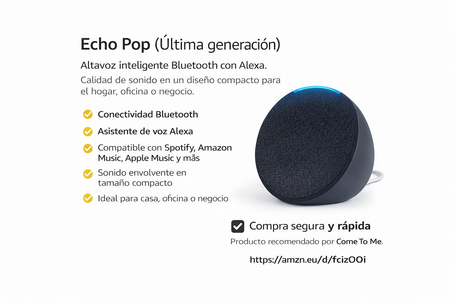 Echo Pop (Última generación) comprar con este link https://amzn.eu/d/bT9odTp