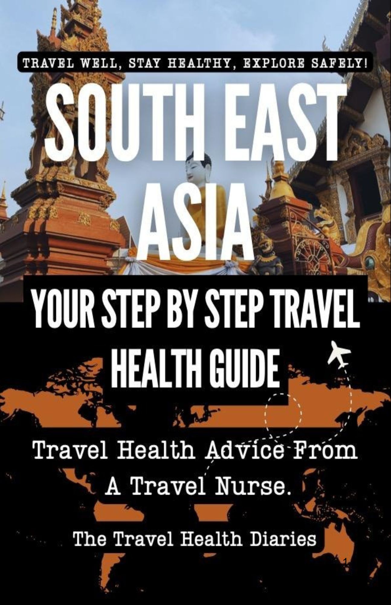 South East Asia: A Step By Step Travel Health Guide