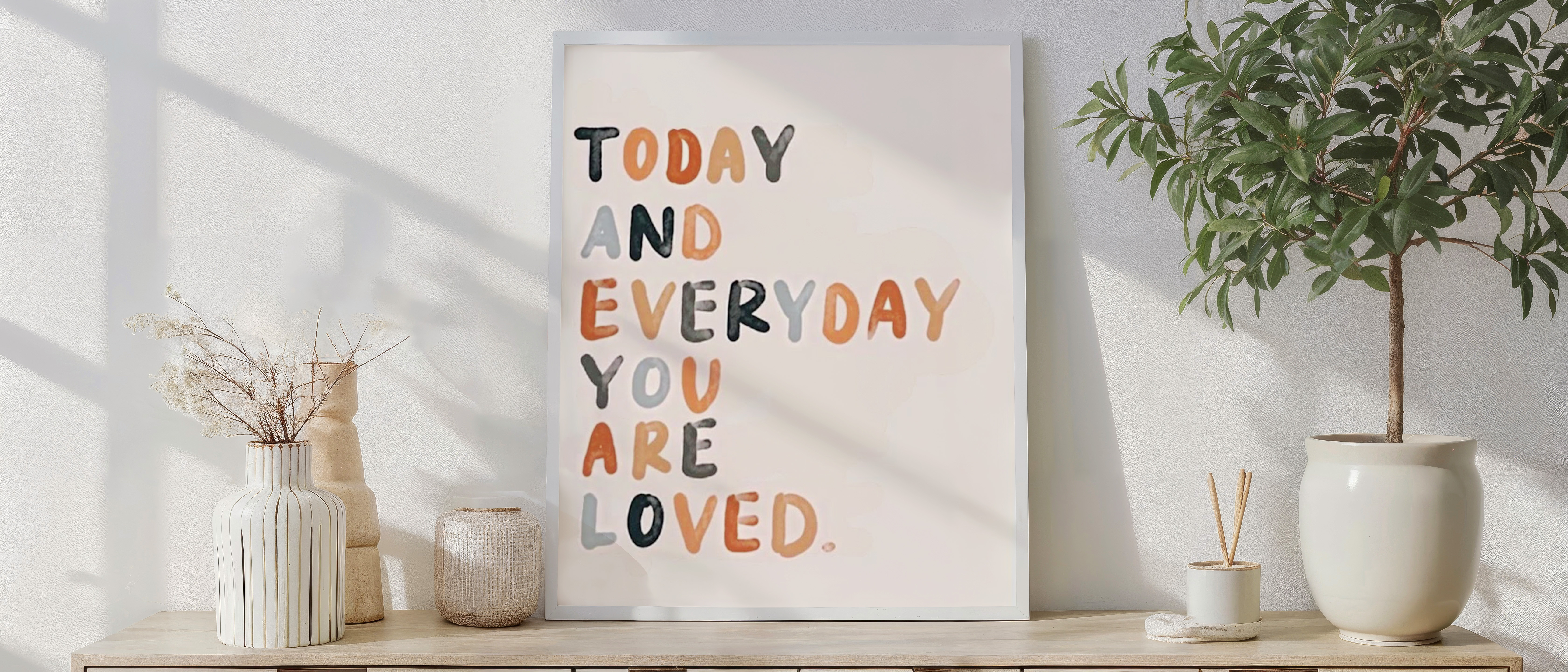 Today and Everyday You Are Loved Wall Art – Minimal Affirmation Quote Print