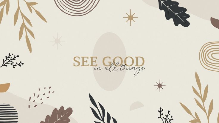 See Good in All Things Wall Art – Minimal Inspirational Quote Print