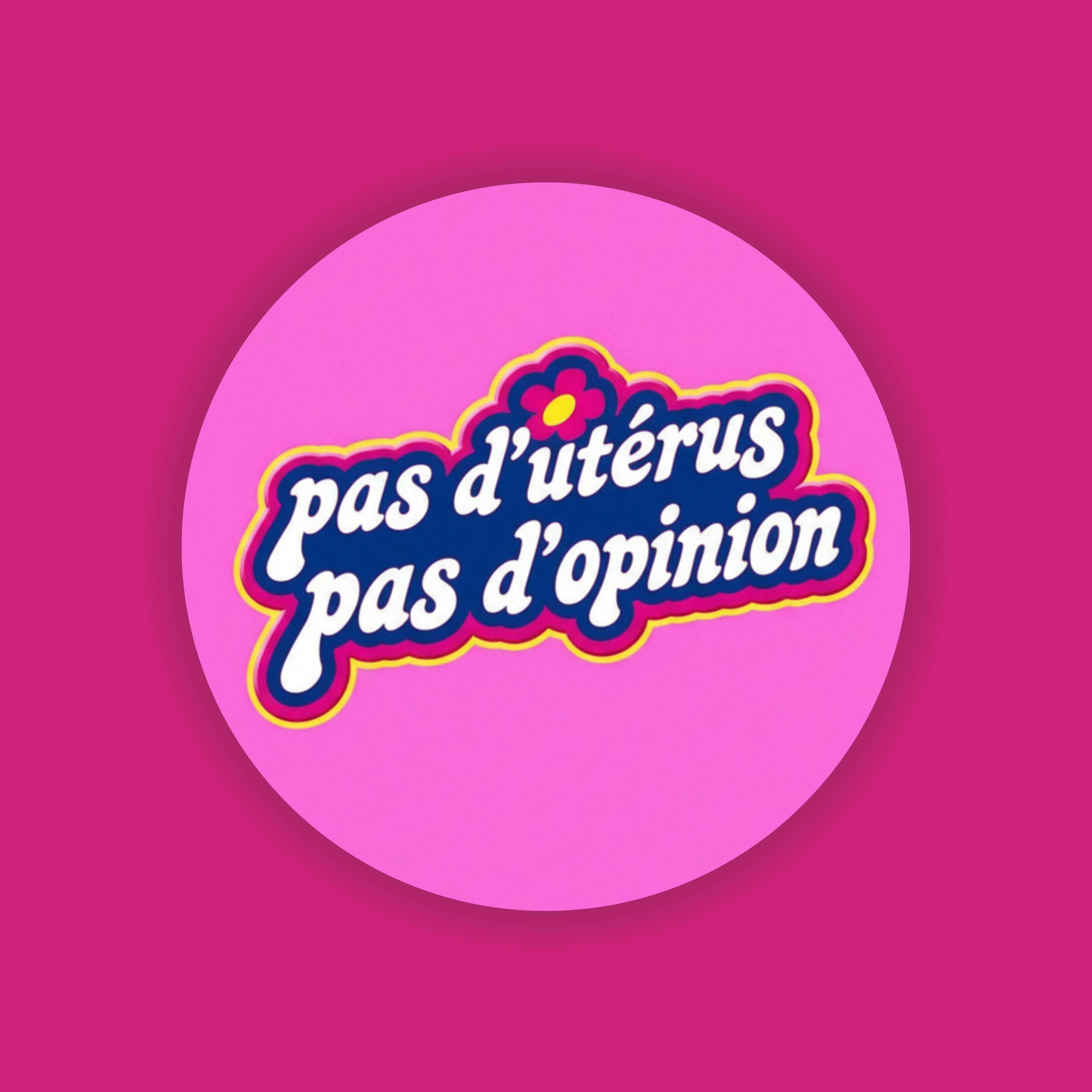 Pas d'utérus, pas d'opinion