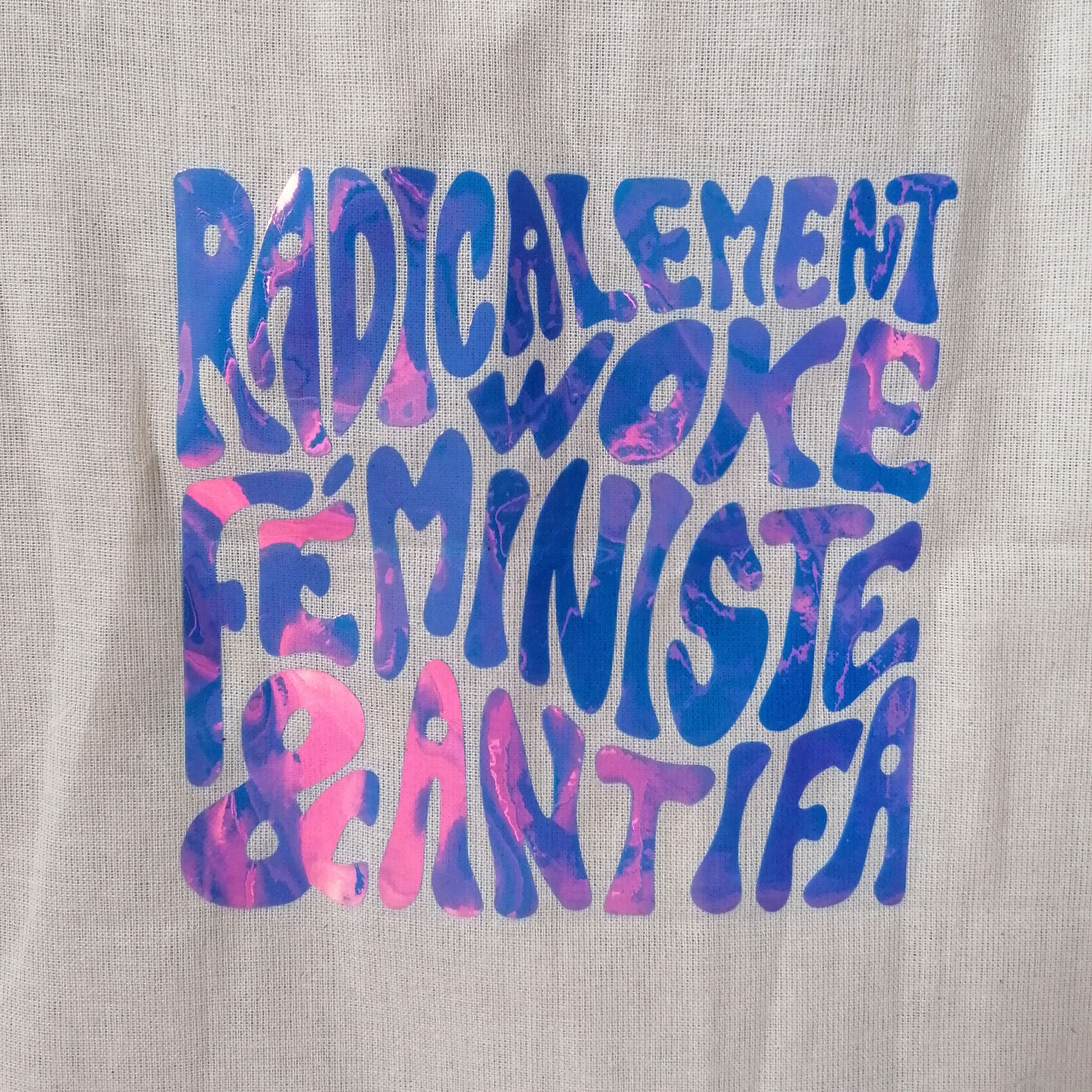 Radicalement woke, féministe & antifa