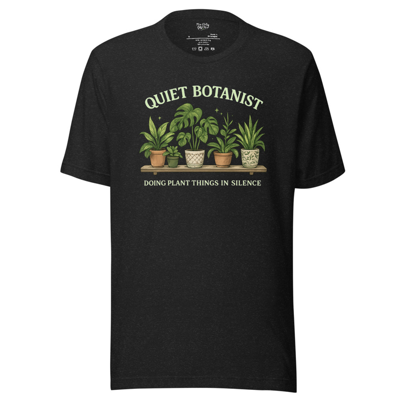 Quiet Botanist Tee | Introvert Plant Lover T-Shirt – Doing Plant Things in Silence Dark