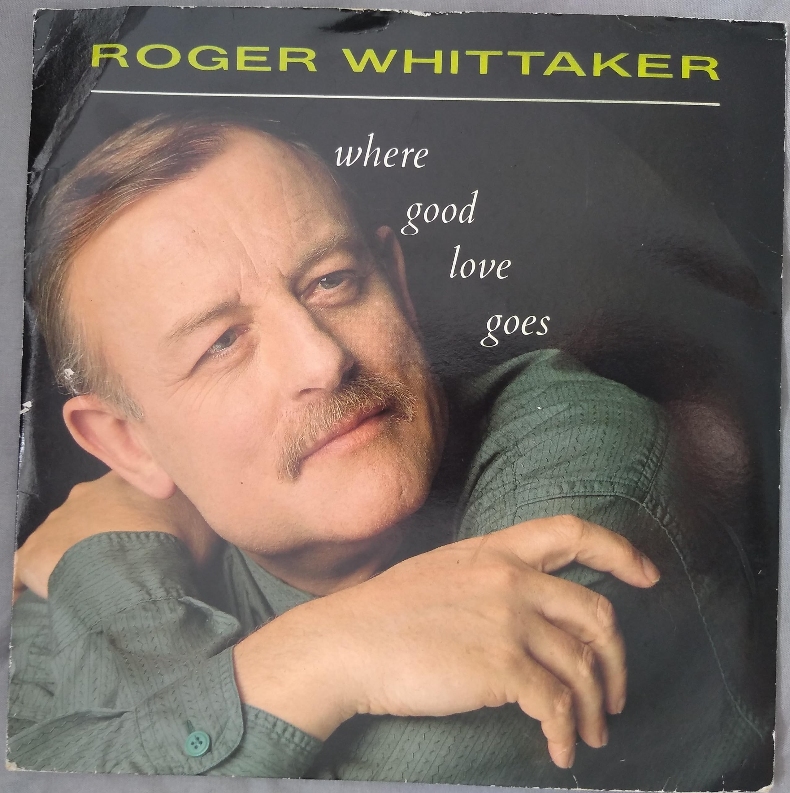Roger Whittaker - Where Good Love Goes (Tembo 1989) 7" vinyl single VG/VG