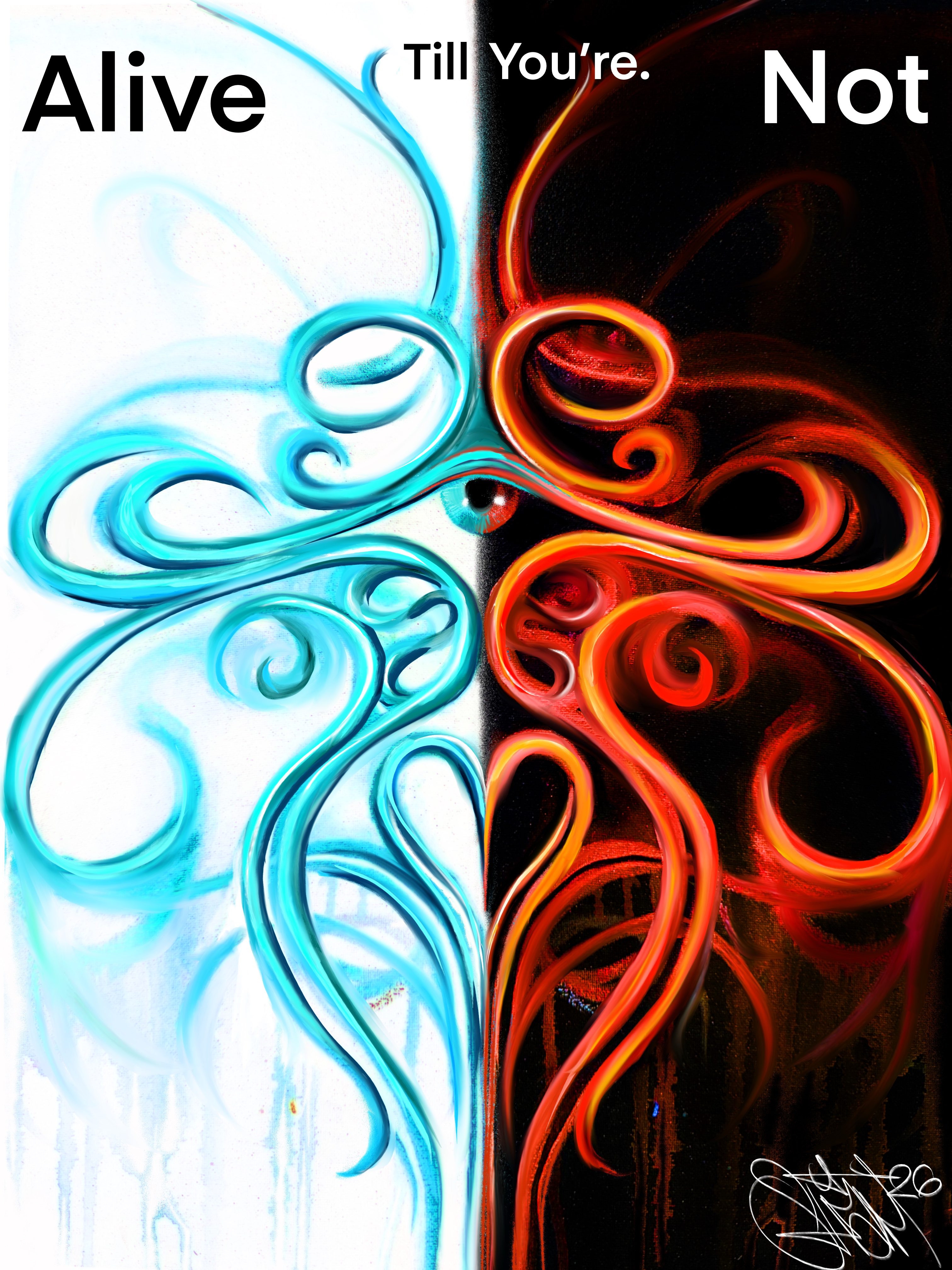 Alive Till You`re Not PRINT