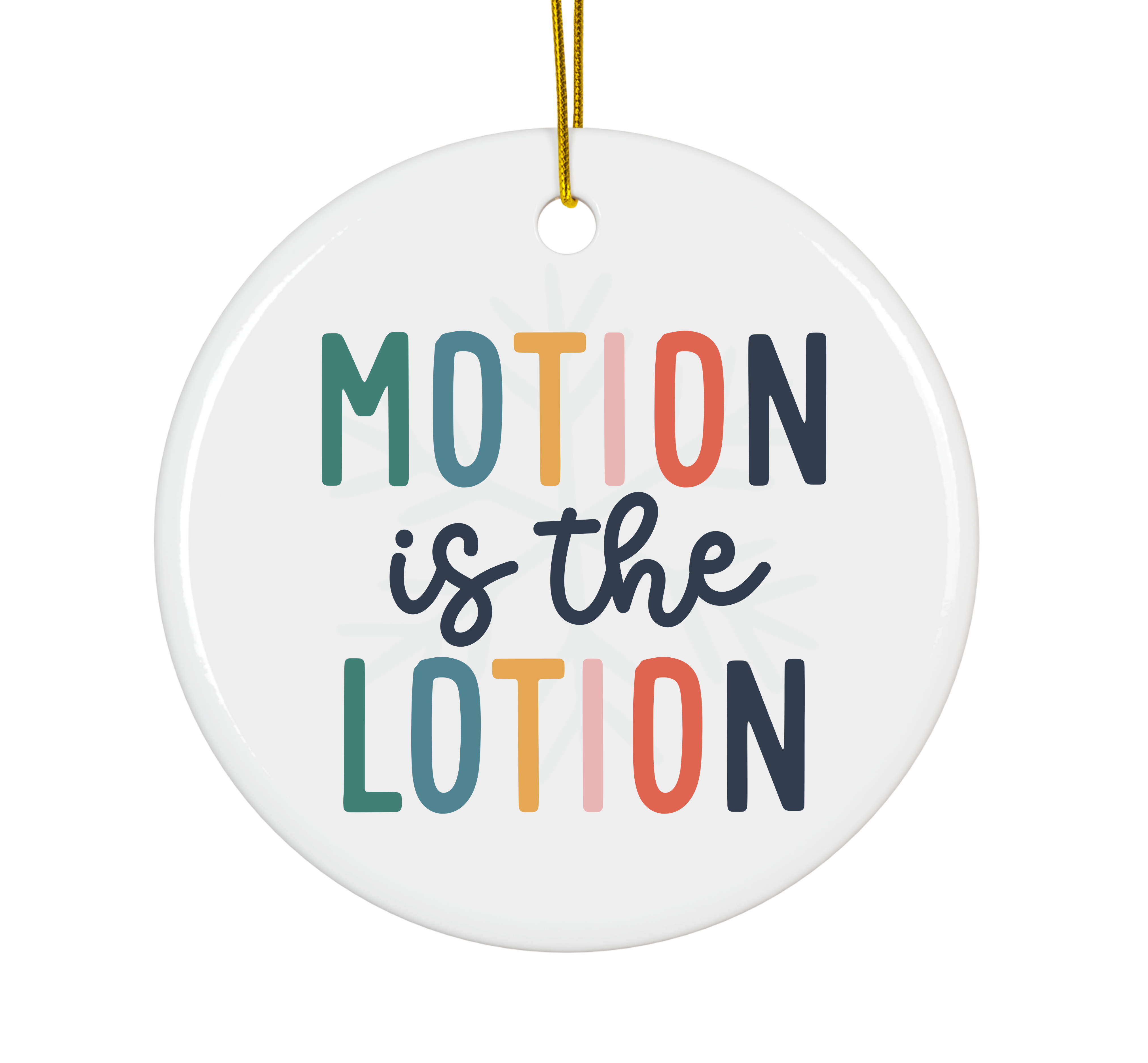 Motion Is The Lotion Ceramic Ornament