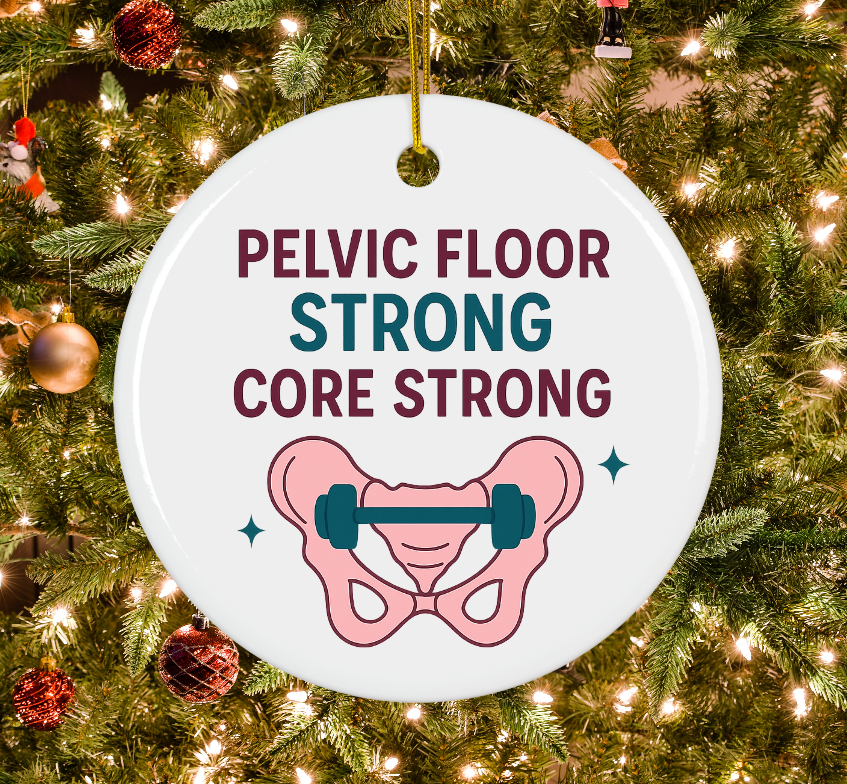 Pelvic Floor Strong Core Strong Ornament