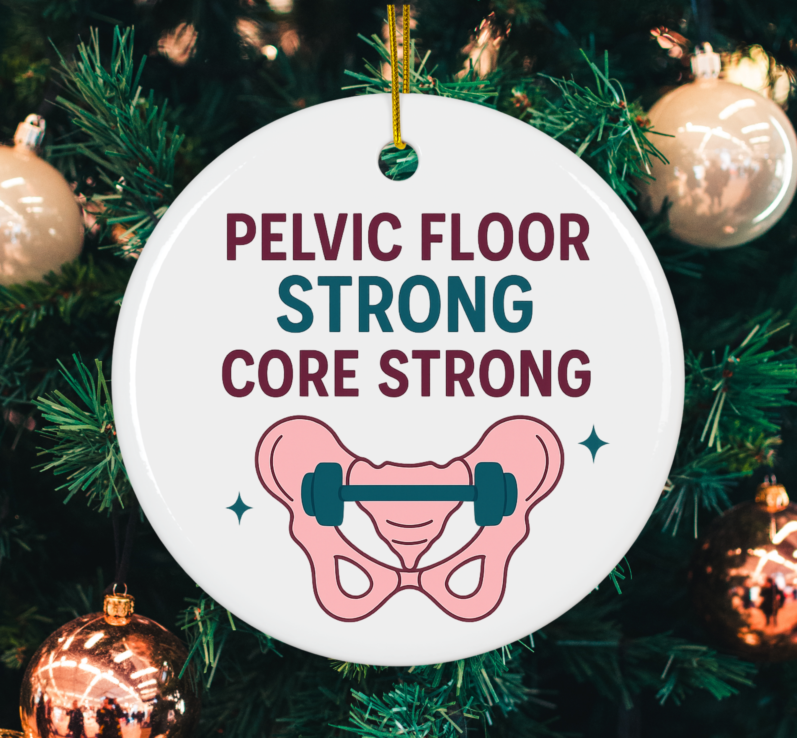 Pelvic Floor Strong Core Strong Ornament