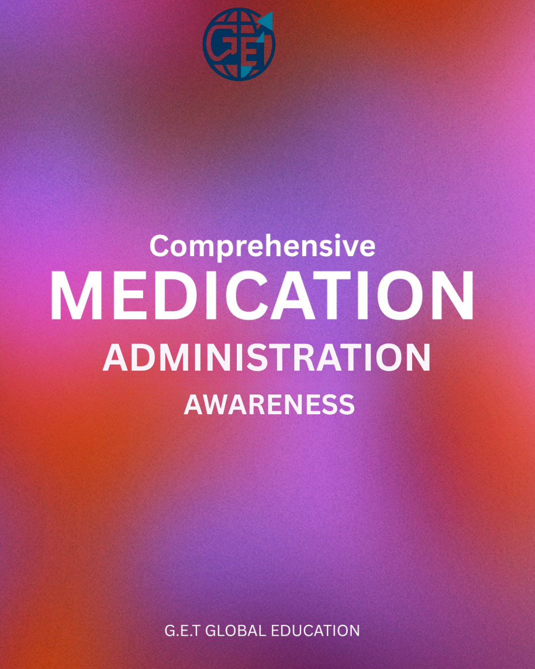 Comprehensive Medication Administration Awareness