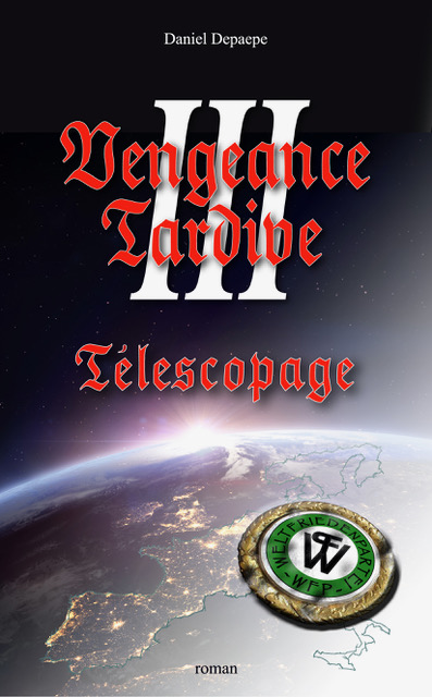 Vengeance Tardive : Télescopage (Tome III)