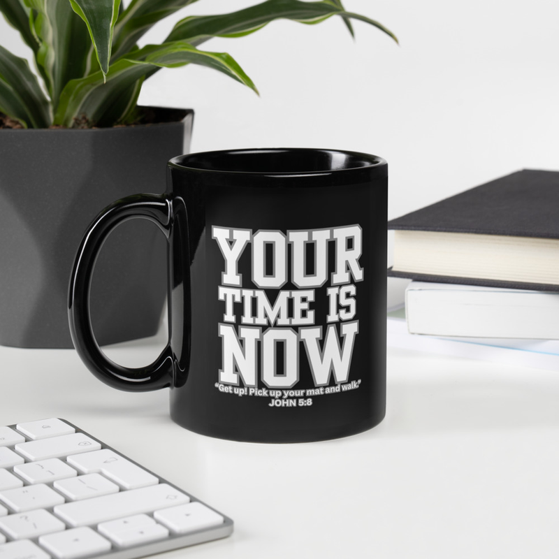 Your Time is Now Black Glossy Mug