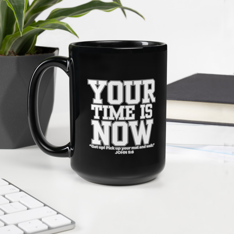 Your Time is Now Black Glossy Mug