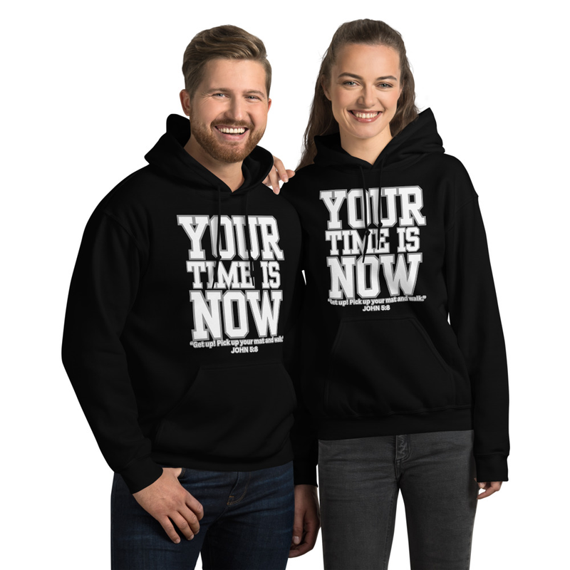 Your Time is Now Unisex Hoodie