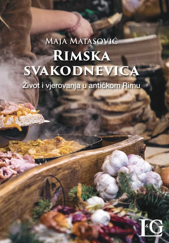 Rimska svakodnevica - život i vjerovanja u antičkom Rimu
