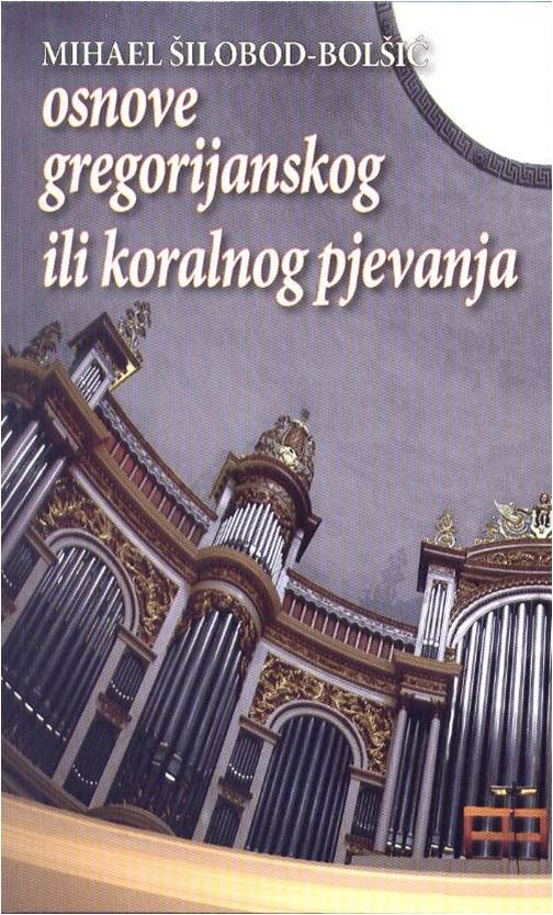Osnove gregorijanskog ili koralnog pjevanja