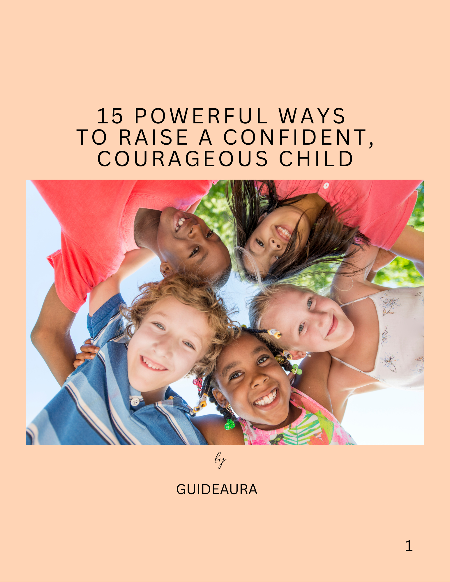 15 Powerful Ways to Raise a Confident, Courageous Child