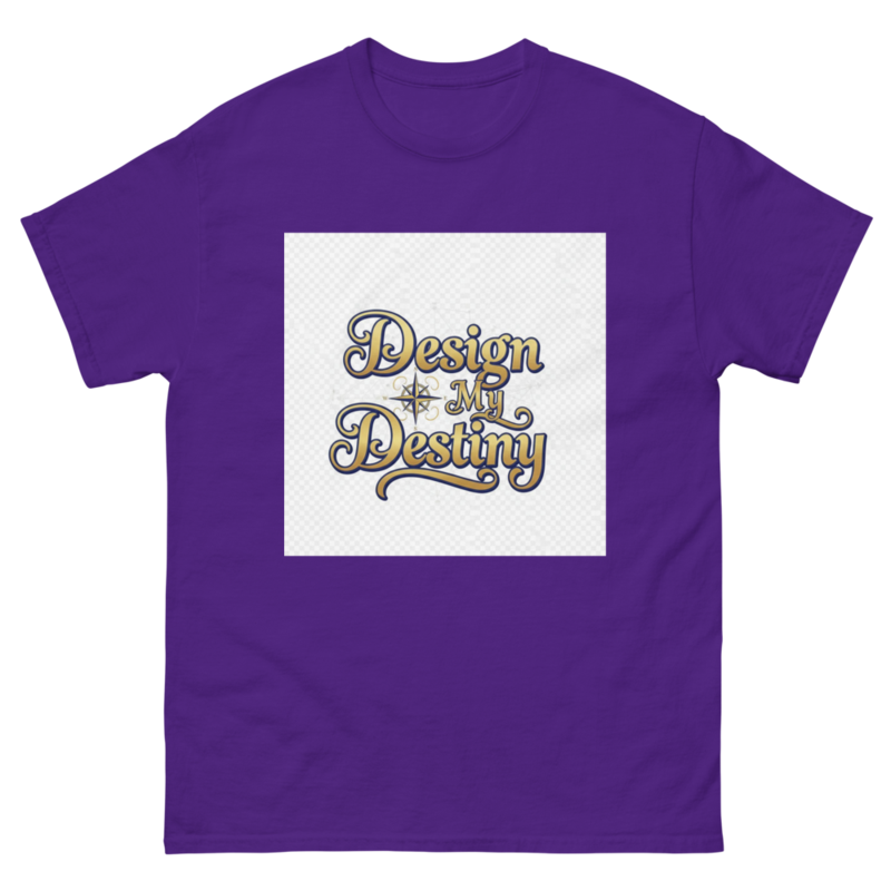 “Design My Destiny” Unisex Classic T-Shirt – Inspirational Graphic Tee for Everyday Confidence