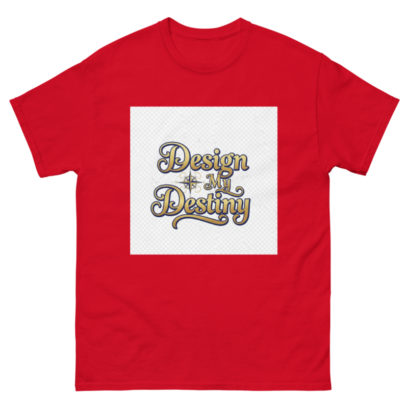“Design My Destiny” Unisex Classic T-Shirt – Inspirational Graphic Tee for Everyday Confidence
