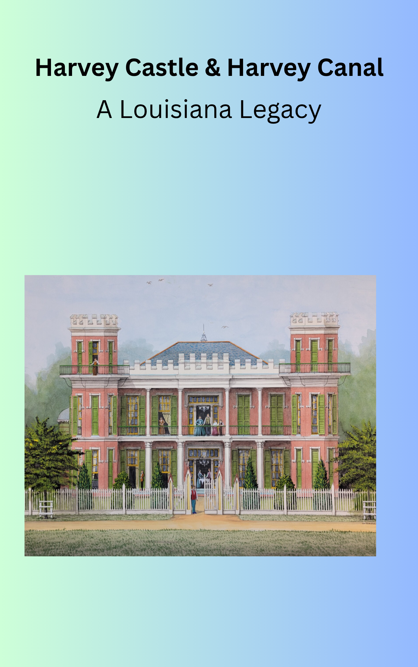 Harvey Canal & Harvey Castle: A Louisiana Legacy