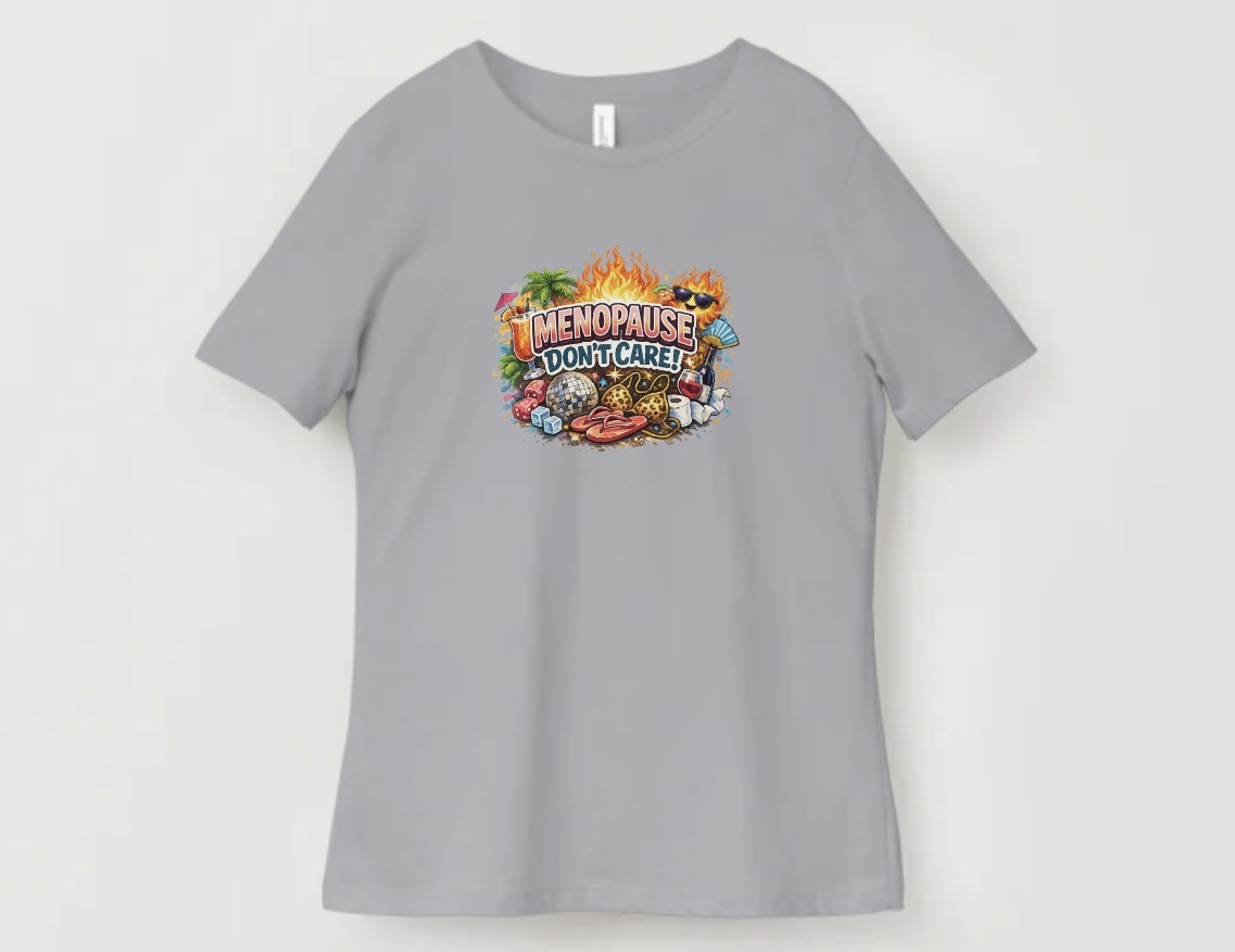 Menopause Don't Care Graphic Tee